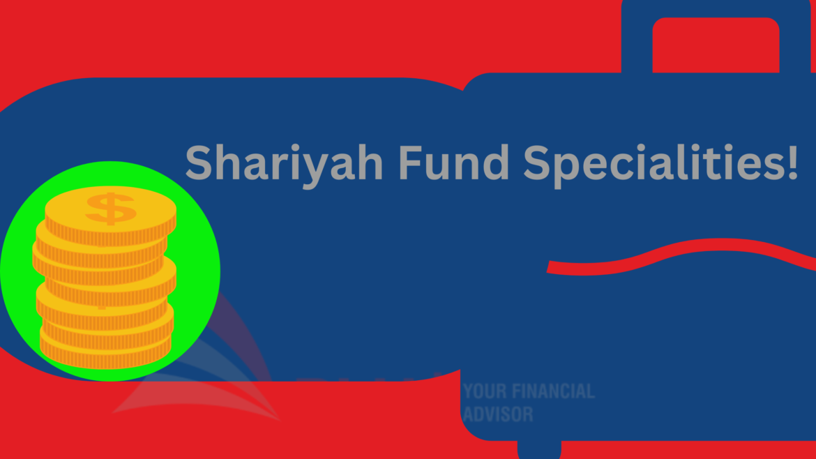 Shariah funds details & benefits?