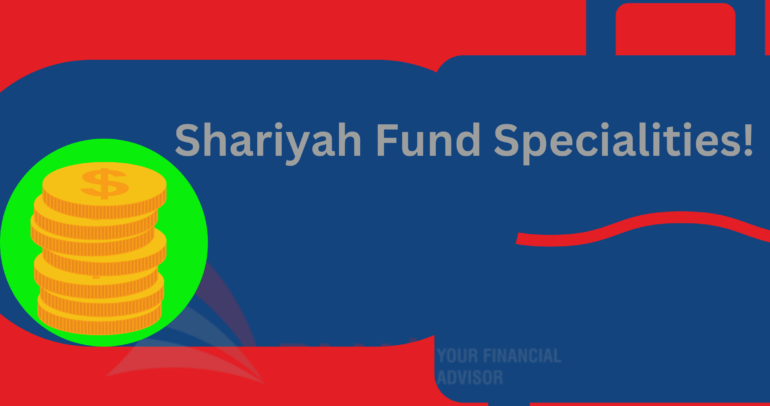 Shariah funds details & benefits?