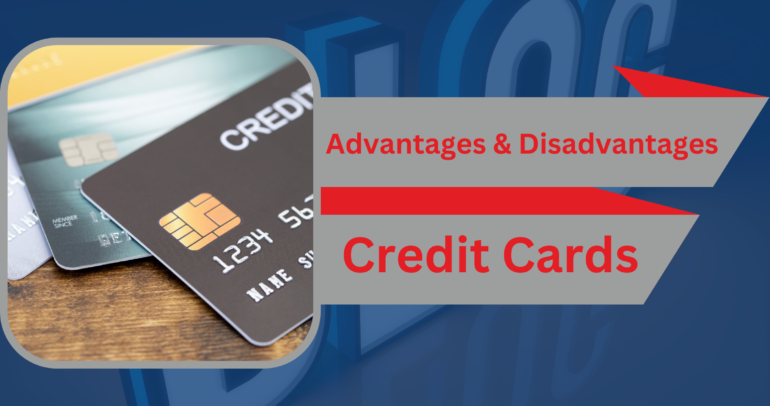 Advantages and Disadvantages Credit Cards!