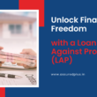 Unlock Financial Freedom with a Loan Against Property (LAP)