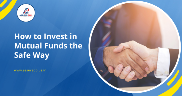 How to Invest in Mutual Funds the Safe Way: A Beginner’s Guide to Smart and Secure Investing