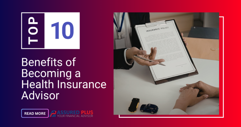 Top 10 Benefits of Becoming a Health Insurance Advisor with TATA AIG in Kerala